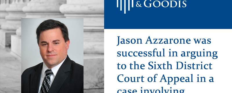 Jason Azzarone was successful in arguing to the Sixth District Court of Appeal in a case involving Amendment VII