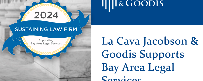 La Cava Jacobson & Goodis Supports Bay Area Legal Services