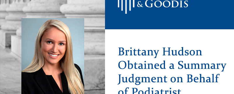 Brittany Hudson Obtained a Summary Judgment on Behalf of Podiatrist