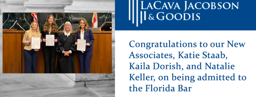 Congratulations to our New Associates, Katie Staab, Kaila Dorish, and Natalie Keller, on being admitted to the Florida Bar