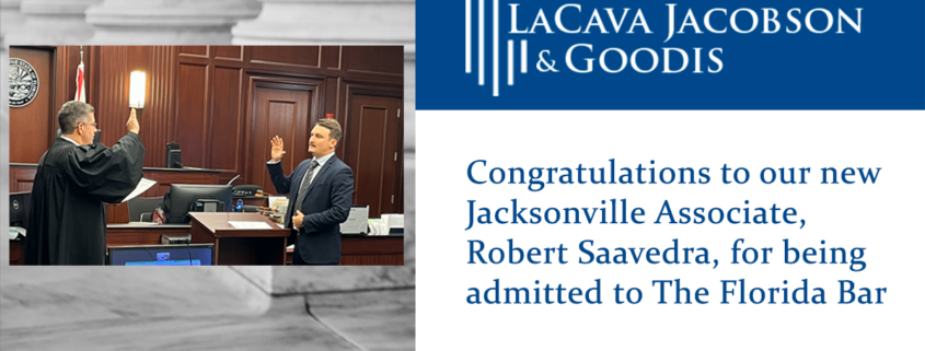 Congratulations to our new Jacksonville Associate, Robert Saavedra, for being admitted to The Florida Bar