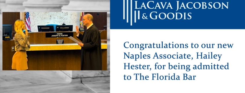 Congratulations to our new Naples Associate, Hailey Hester, for being admitted to The Florida Bar