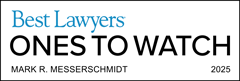 Best Lawyers®Ones To Watch - Mark Messerschmidt