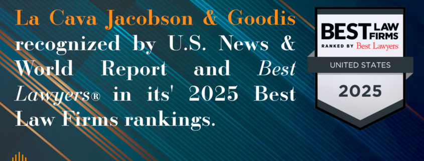 La Cava Jacobson & Goodis Recognized by U.S. News & World Report and Best Lawyers® for 2025